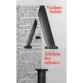Alfabeto Das Colisões - Filosofia Prática Em Modo Crônico
