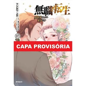 Mushoku Tensei: Uma Segunda Chance - Vol. 17