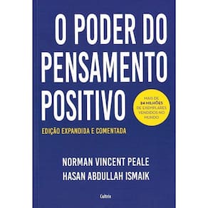 O Poder do Pensamento Positivo - Edição Expandida e Comentada
