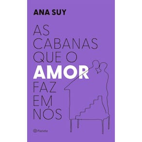 As Cabanas Que o Amor Faz Em Nós