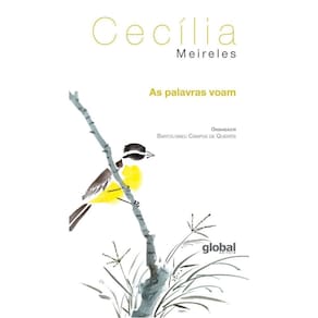 Palavras voam, as: antologia poetica de cecilia me