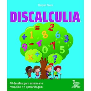 Discalculia - 40 Desafios Para Estimular o Raciocínio e Atividade