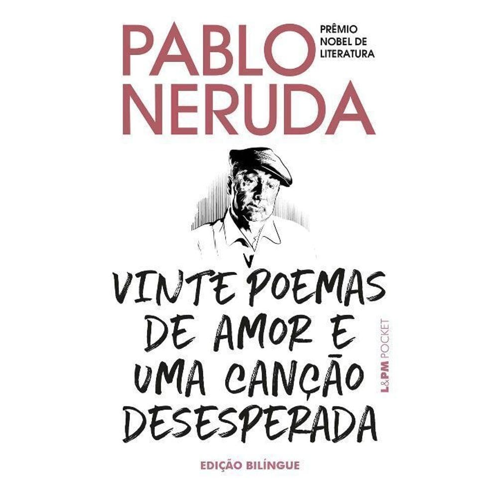 Vinte Poemas De Amor e Uma Canção Desesperada - Edição Bilíngue
