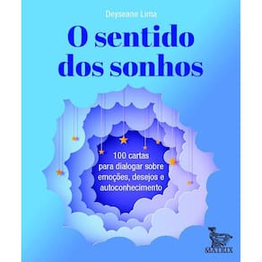 O Sentido Dos Sonhos - 100 Cartas Para Dialogar Sobre Emoções, Desejos e Autoconhecimento