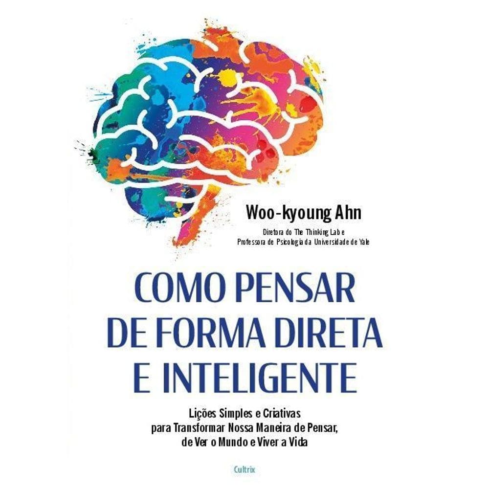 Como Pensar de Forma Direta e Inteligente