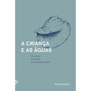 A Criança e as Águas - Do Ritmo, da Forma e da Transformação