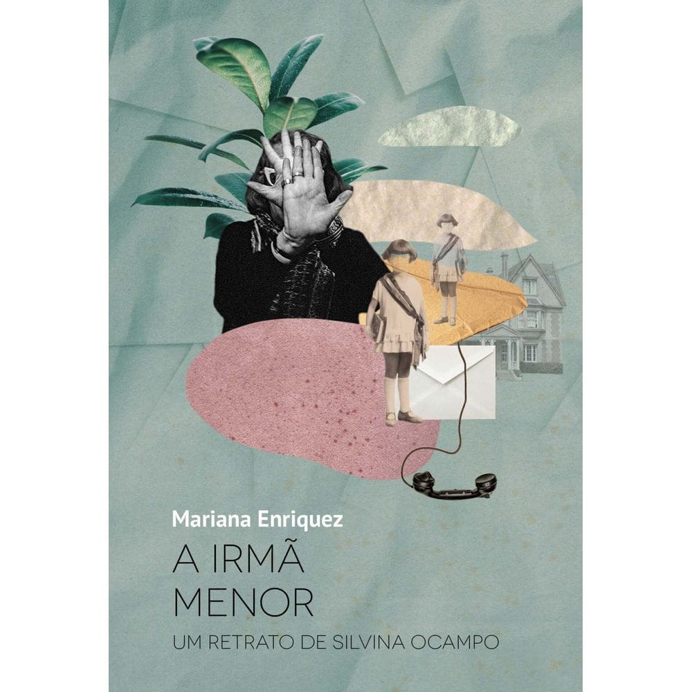 a Irmã Menor - Um Retrato De Silvina Ocampo