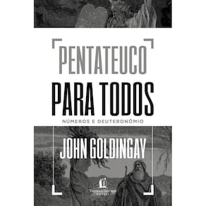 Pentateuco Para Todos: Números e Deuteronômio