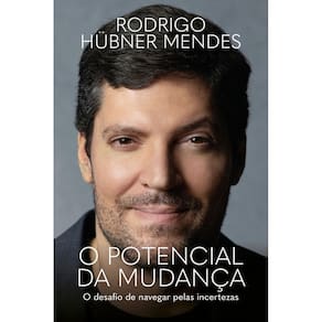 O Potencial da Mudança - O Desafio de Navegar Pelas Incertezas