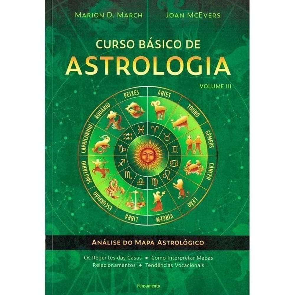 Curso Básico De Astrologia – Vol. 3 - Análise Do Mapa Astrológico