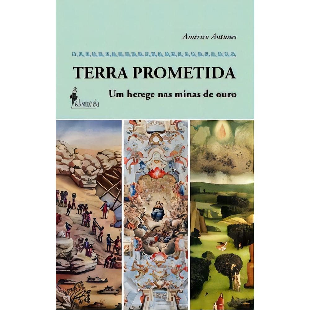Terra Prometida - Um Herege Nas Minas De Ouro