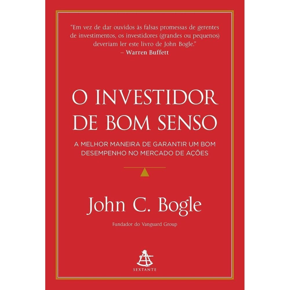 o Investidor De Bom Senso - a Melhor Maneira De Garantir Um Bom Desempenho No Mercado De Ações