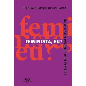 Feminista, Eu? Literatura, Cinema Novo, Mpb