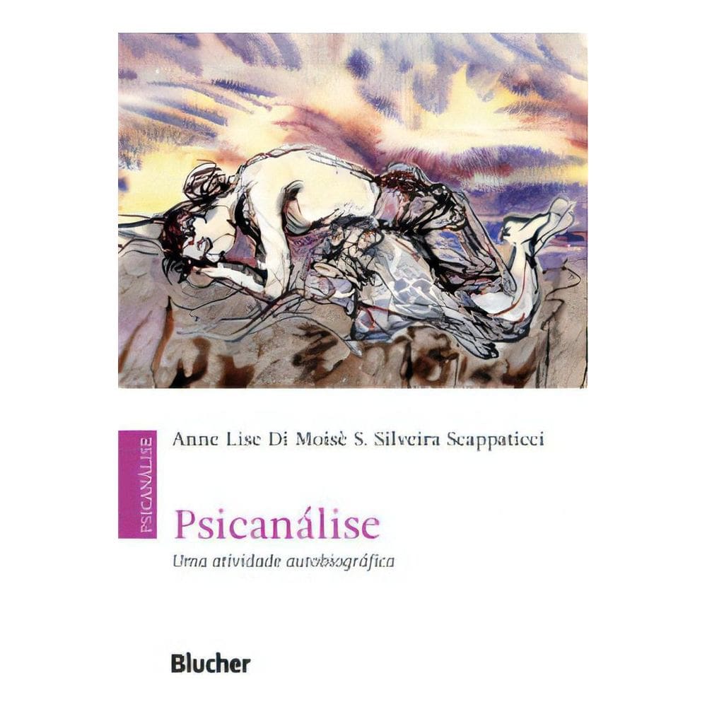 Psicanálise - Uma Atividade Autobiográfica