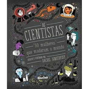 Cientistas, as - 50 Mulheres Que Mudaram o Mundo