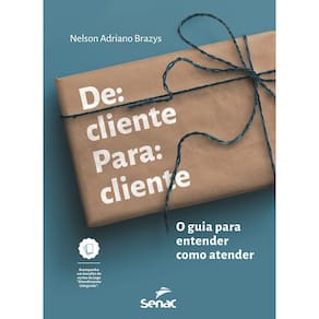 De Cliente Para Cliente - O Guia Para Entender Como Atender