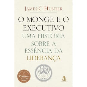 o Monge e o Executivo - Uma História Sobre a Essência Da Liderança