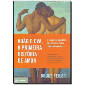 Adão e Eva, A Primeira História de Amor: E o que eles Podem nos Ensinar Sobre Relacionamentos