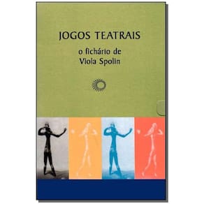 Jogos Teatrais - O Fichário de Viola Spolin