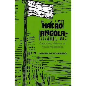 Nação Angola - Caboclos, Nkisis e As Novas Mediações