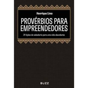 Provérbios Para Empreendedores - 31 Lições de Sabedoria Para Uma Vida Abundante