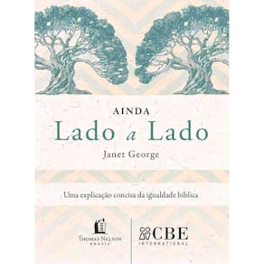 Ainda Lado a Lado - Uma Explicação Concisa da Igualdade Bíblica