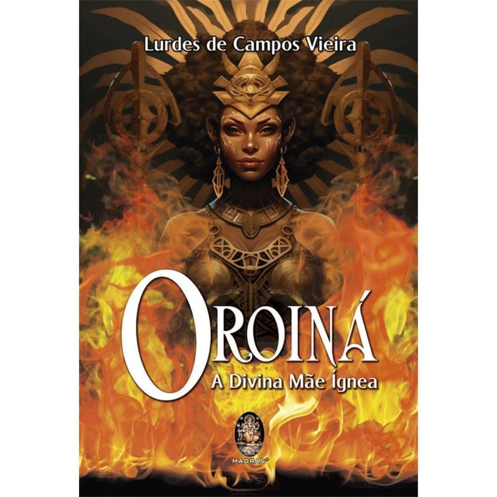 Oroiná - A Divina Mãe Ígnea