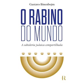 O Rabino do Mundo - A Sabedoria Judaica Compartilhada