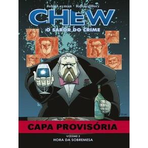 Chew - o Sabor do Crime - Hora da sobremesa - Vol.02