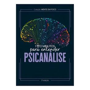 Coleção Mente Em Foco - 100 Minutos Para Entender a Psicanálise