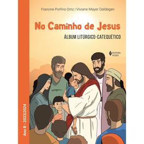 No Caminho de Jesus - Ano B - 2023/2024 - Álbum Litúrgico-Catequético