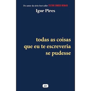 Todas as Coisas Que Eu Te Escreveria Se Pudesse