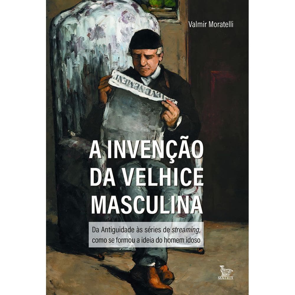 A Invenção da Velhice Masculina