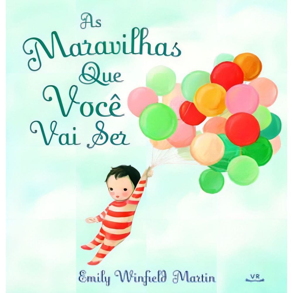 Maravilhas Que Você Vai Ser, As