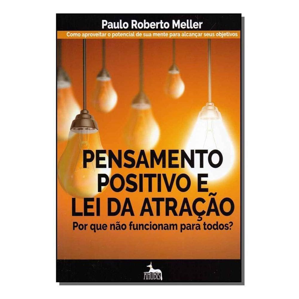 Pensamento Positivo e Lei da Atração