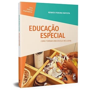 Educação Especial - Como Tornar uma Escola Inclusiva
