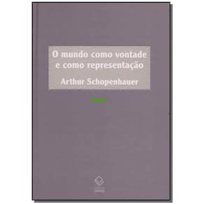 Mundo Como Vontade e Como Representacao, O-tomo I