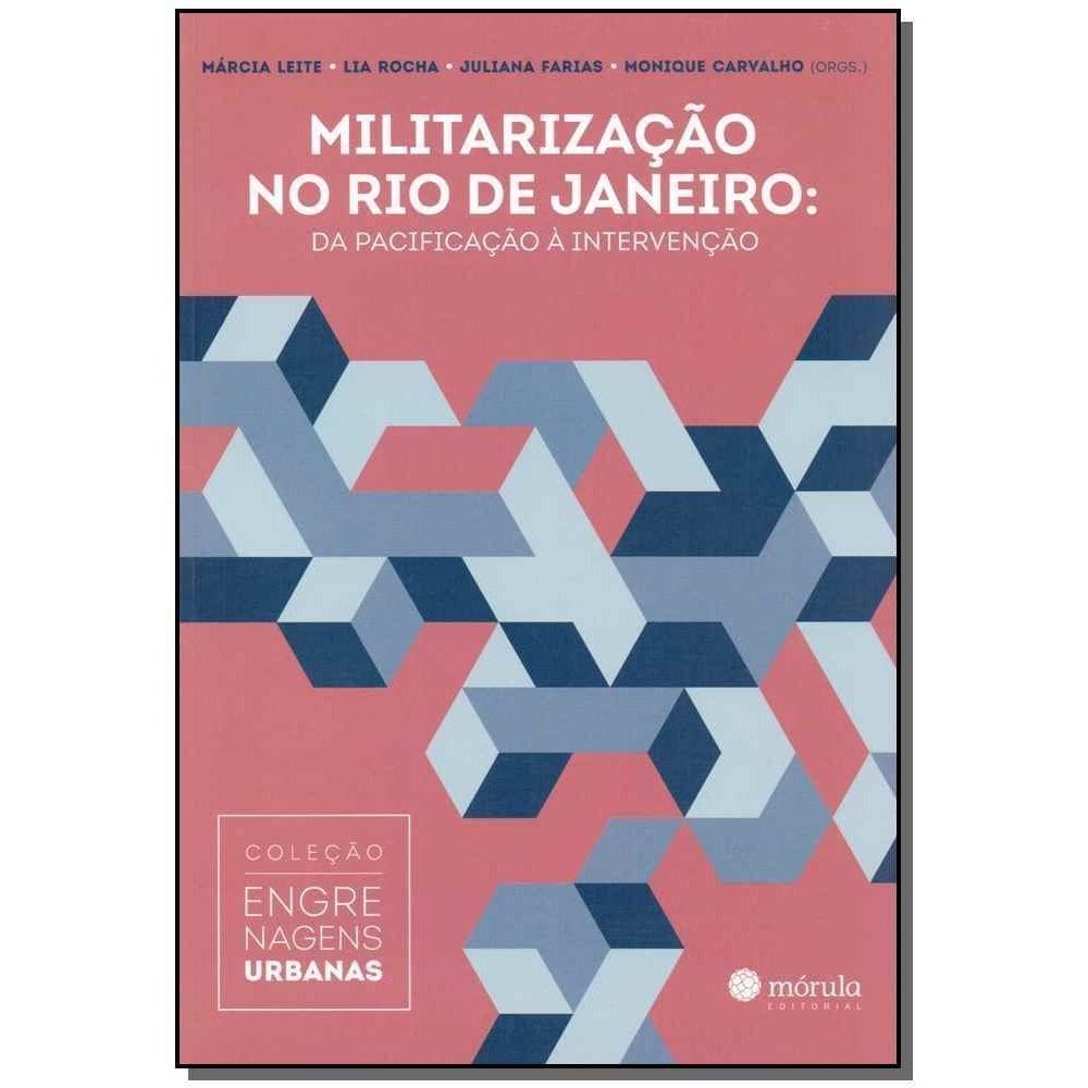Militarização no Rio de Janeiro - Da Pacificação à Intervenção