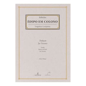 Édipo Em Colono - Trágedias Completas de Sófocles
