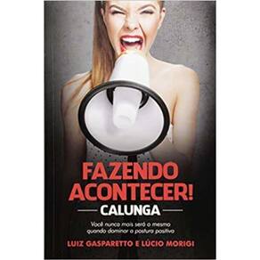 Fazendo Acontecer - Voce Nunca Mais Sera O Mesmo Quando Dominar A 1 Ed 2016
