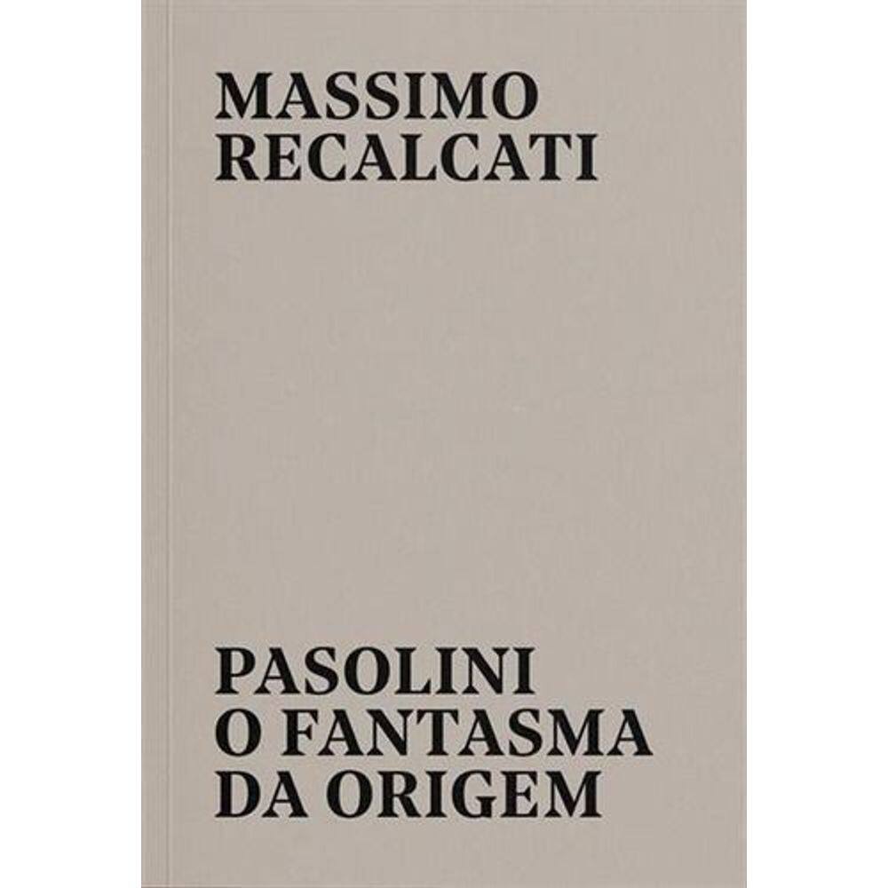 Pasolini - O Fantasma da Origem
