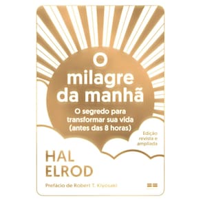 O Milagre da Manhã - O Segredo Para Transformar Sua Vida (Antes Das 8 Horas)