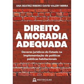 Direito a Moradia Adequada - Matrioska Editora