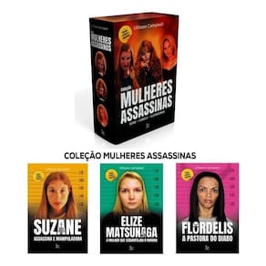 Coleção Mulheres Assassinas - Suzane - Flordelis - Elize Matsunaga