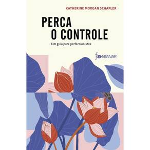 Perca o Controle - Um Guia Para Perfeccionistas