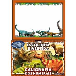 Dinossauros Série Escolinha Divertida - Caligrafia Dos Numerais
