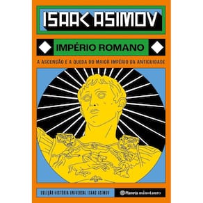 Império Romano - A Ascensão e a Queda do Maior Império da Antiguidade