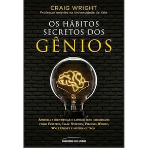 Os Hábitos Secretos Dos Gênios - Aprenda A Identificar E Lapidar Suas Habilidades Como Einstein, Isa