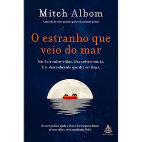 O Estranho Que Veio do Mar - Um Bote Salva-Vidas. Dez Sobreviventes. Um Desconhecido Que Diz Ser Deu