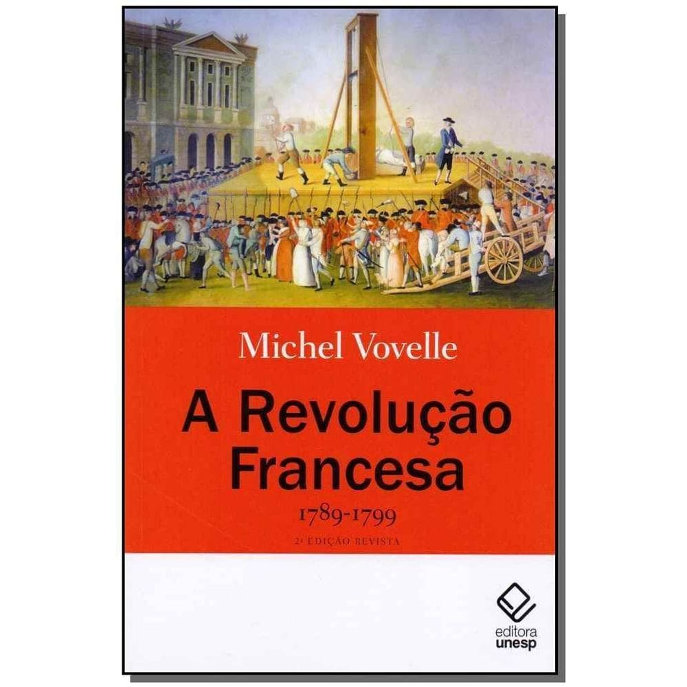 Revolução Francesa, A - (1789-1799) - 02Ed/19